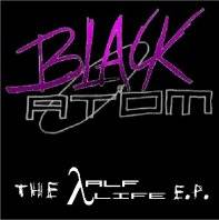 Black Atom : The Half Life Black Atom : The Half Life